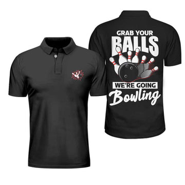 Grab Your Balls We'Re Going Bowling Polo Shirt, Black Bowling Shirt For Men