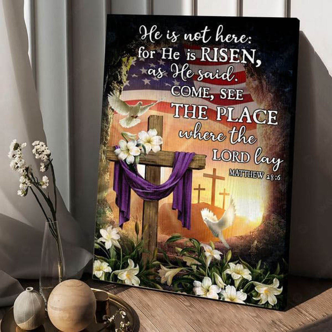 He Is Nor Here For He Is Risen As He Said Come See The Place Where The Lord Lay Poster and Canvas