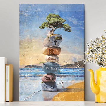 He Alone Is My Rock Rock Cairn Bonsai Canvas Art - Bible Verse Wall Art - Christian Inspirational Wall Decor