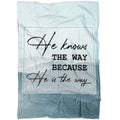 FUNSTUFFPRINT He Knows The Way Because He Is The Way Fleece Blanket - Christian Blanket - Bible Verse Blanket