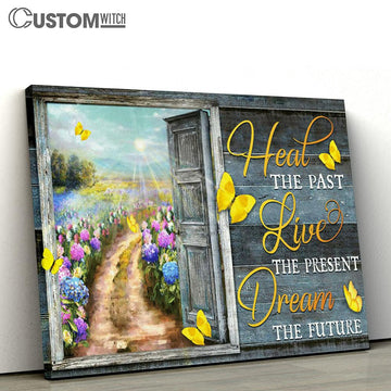 Heal The Past Live The Present Dream The Future Flower Garden Large Canvas Art - Christian Wall Art Home Decor - Religious Canvas Prints