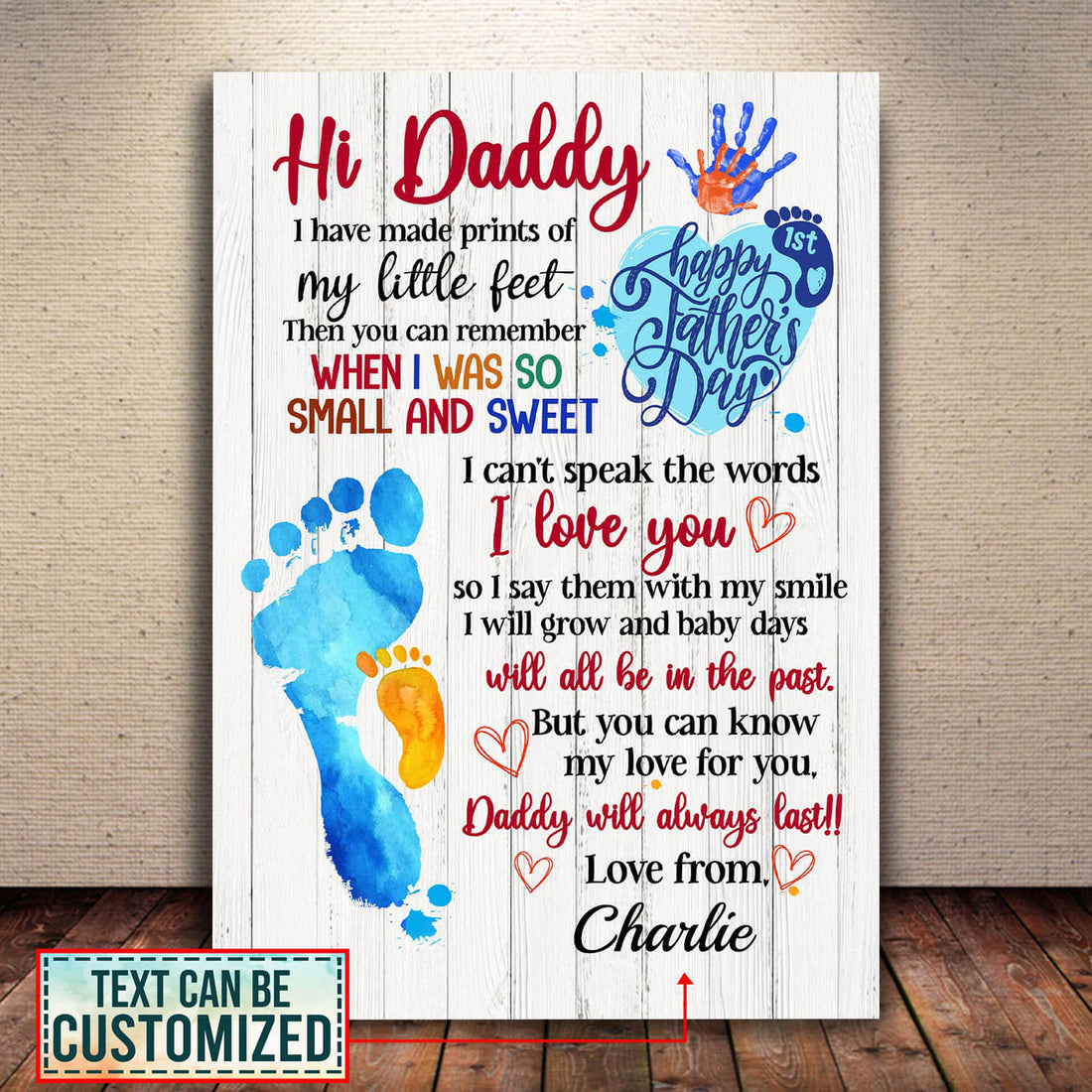 Custom Hi Dad I Have Made Prints Of My Little Feet Then You Can Remember, Happy Father’s Day Customized Personalized NAME Poster and Canvas