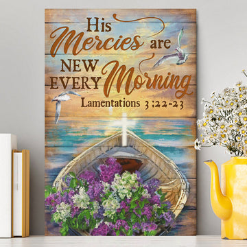 His Mercies Are New Every Morning Boat Flower Cross Canvas Wall Art - Christian Wall Art Decor - Religious Canvas Prints