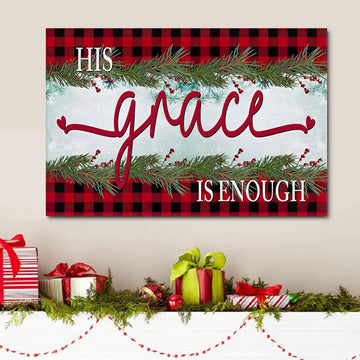 His Grace Is Enough Christmas Wall Art Canvas Print Christian Gifts - Religious Wall Art Canvas