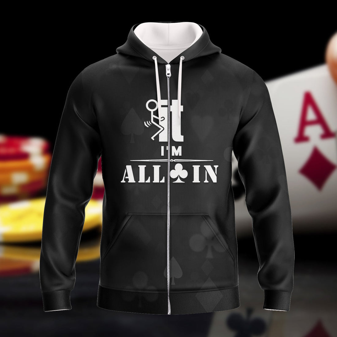 FUNSTUFFPRINT I'm All In -Full Print 3D Hoodie and Zip Hoodie