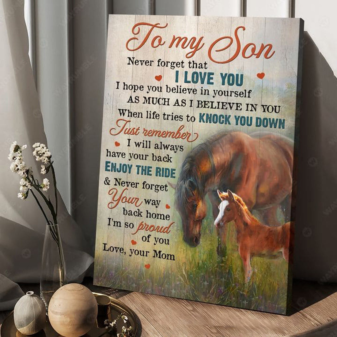 Horse Poster, To My Son, Never Forget That I Love You I Hope You Believe In Yourself As Much As I Believe In You When Life Tries To Knock You Down Poster and Canvas