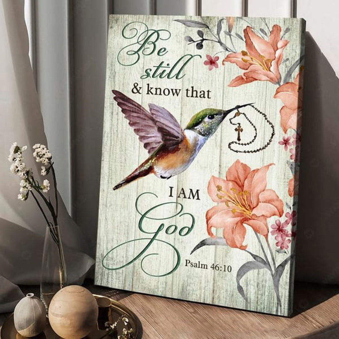 Hummingbird Flower, Poster Decor, Be Still And Know That I Am God Poster and Canvas