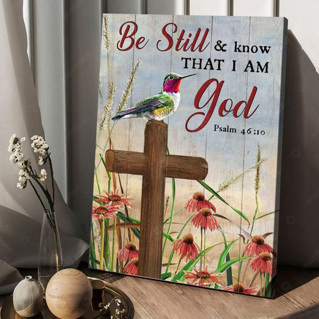 Hummingbird Poster, Be Still And Know That I Am God, God Cross Poster and Canvas