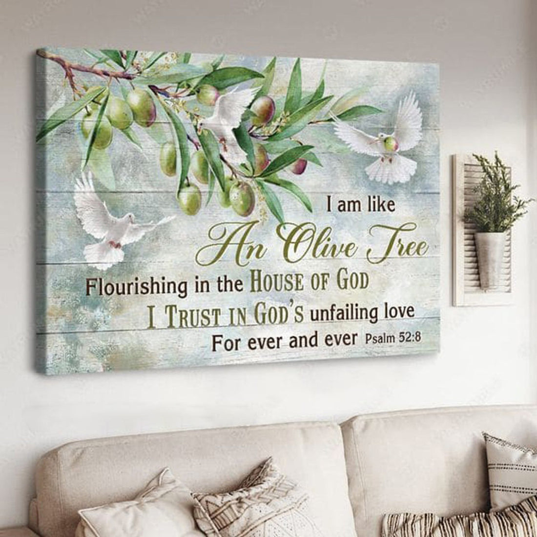 I Am Like An Olive Tree, Flourishing In The House Of God I Trust In God’s Unfailling Love For Ever And Ever Poster and Canvas