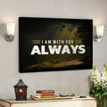 I Am With You Always - Christian Canvas Prints - Faith Canvas - Bible Verse Canvas 