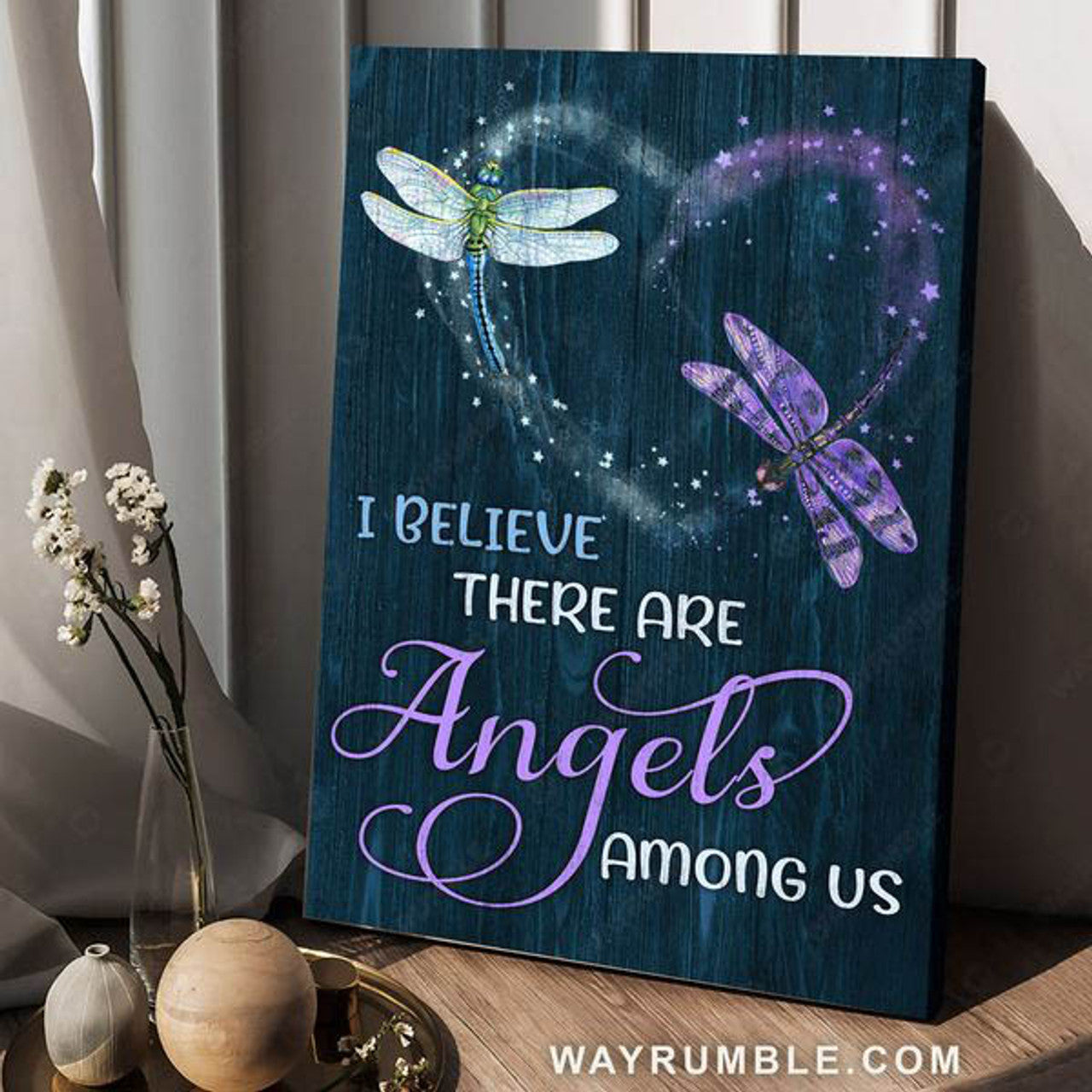 I Believe There Are Angels Among Us, Dragonfly Poster Poster and Canvas