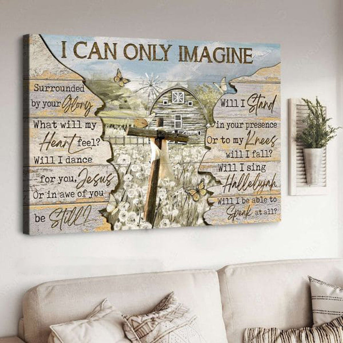 I Can Only Imagine, God Cross, Surrounded By Your Glory What Will My Heart Feel Will I Dance For You Jesus Poster and Canvas