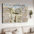 I Can Only Imagine, God Cross, Surrounded By Your Glory What Will My Heart Feel Will I Dance For You Jesus Poster and Canvas