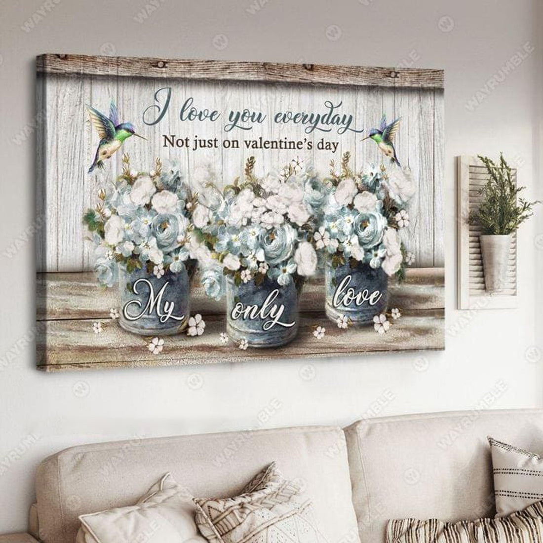 I Love You Everyday, Not Just On Valentine’s Day Poster and Canvas