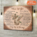 Custom I Never Left You I Watch You Evey Day I Am Always Very Near I Know Deep In Your Heart Every Step Of The Way Customized Personalized NAME Poster and Canvas