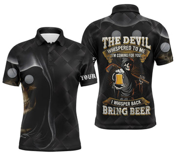 Custom Beer And Golf Men Polo Shirt - Custom Name Black Skull Reaper Apparel - Personalized Gift For Golf Lover - The Devil Whispered To Me, Bring Beer