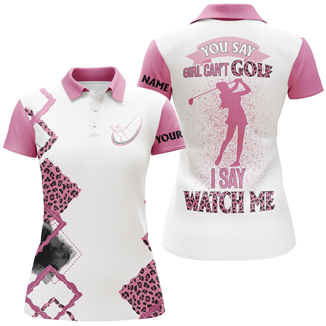 Custom Womens Golf Polo Shirt Custom Pink Leopard Golf Top For Ladies You Say Girl Can't Golf, I Say Watch Me