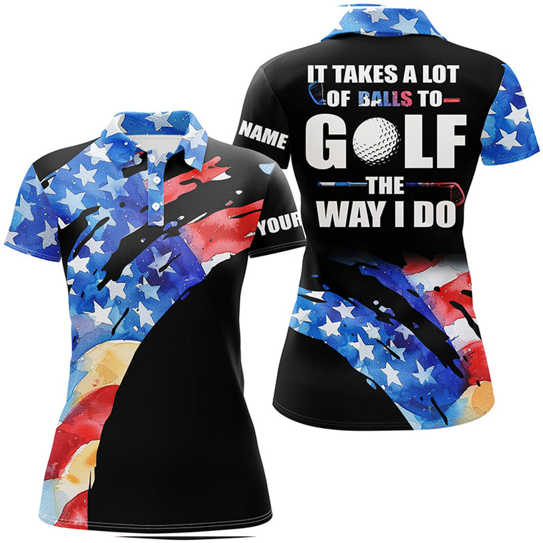 Custom American Flag Black Womens Golf Polos Shirts Custom It Takes A Lot Of Balls To Golf The Way I Do
