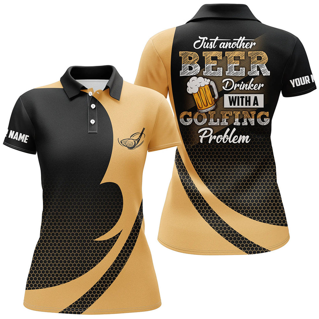 Custom Black And Yellow Women Golf Polo Shirts Custom Just Another Beer Drinker With A Golfing Problem