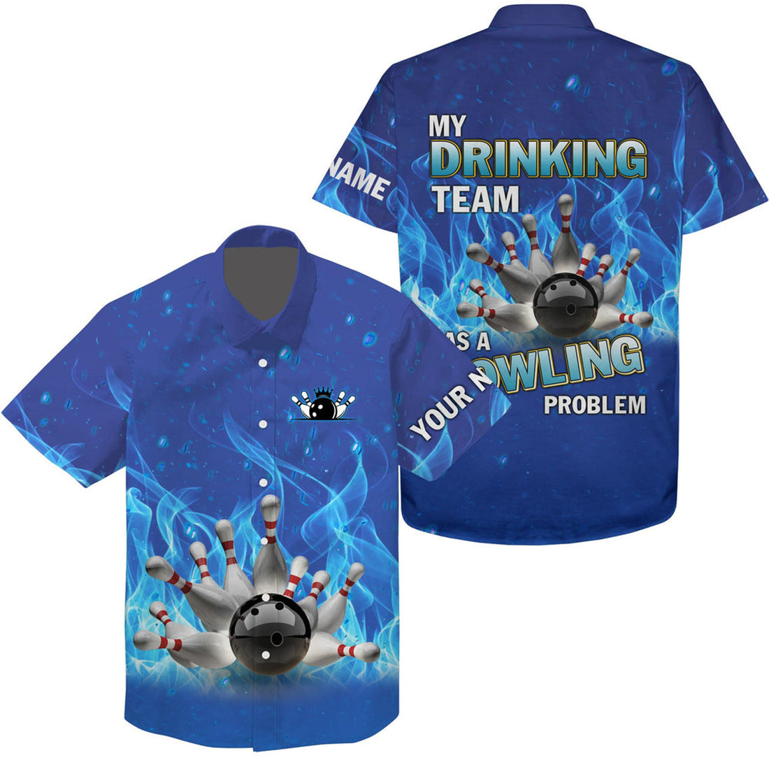 Custom Personalized Hawaiian Bowling Shirt Blue Flame Bowling Ball And Pins, My Drinking Team Bowling Problem