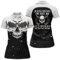 Custom Assuming Im Just An Old Woman Black White Skull Golf Polo Shirt Scary Golf Shirts For Women
