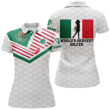 Custom Mexican Flag World's Okayest Golfer Custom White Polo Shirt Patriotic Golf Shirts For Women