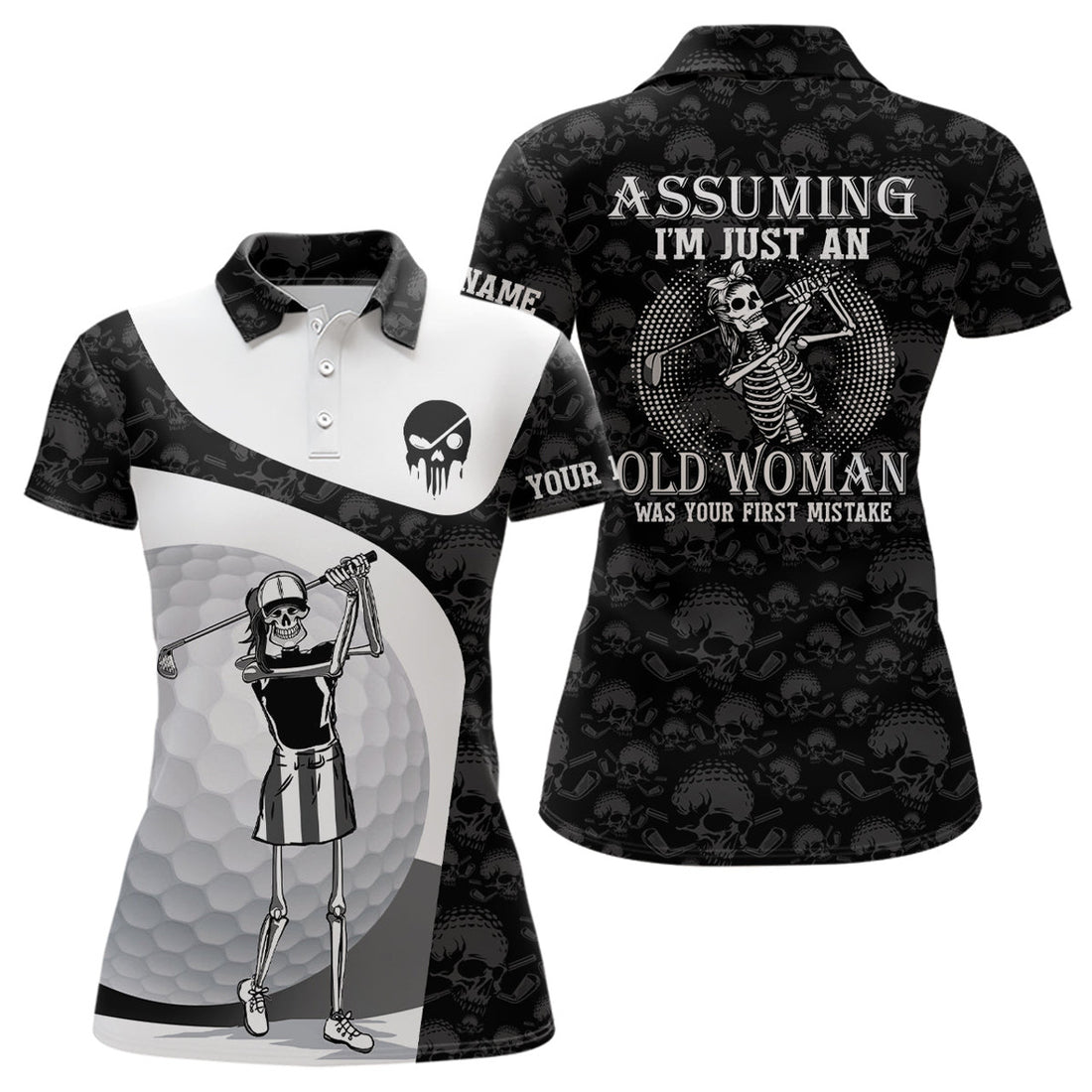Custom Assuming I'm Just An Old Woman Skull Golf Polo Shirt Skeleton Funny Golf Shirts For Women