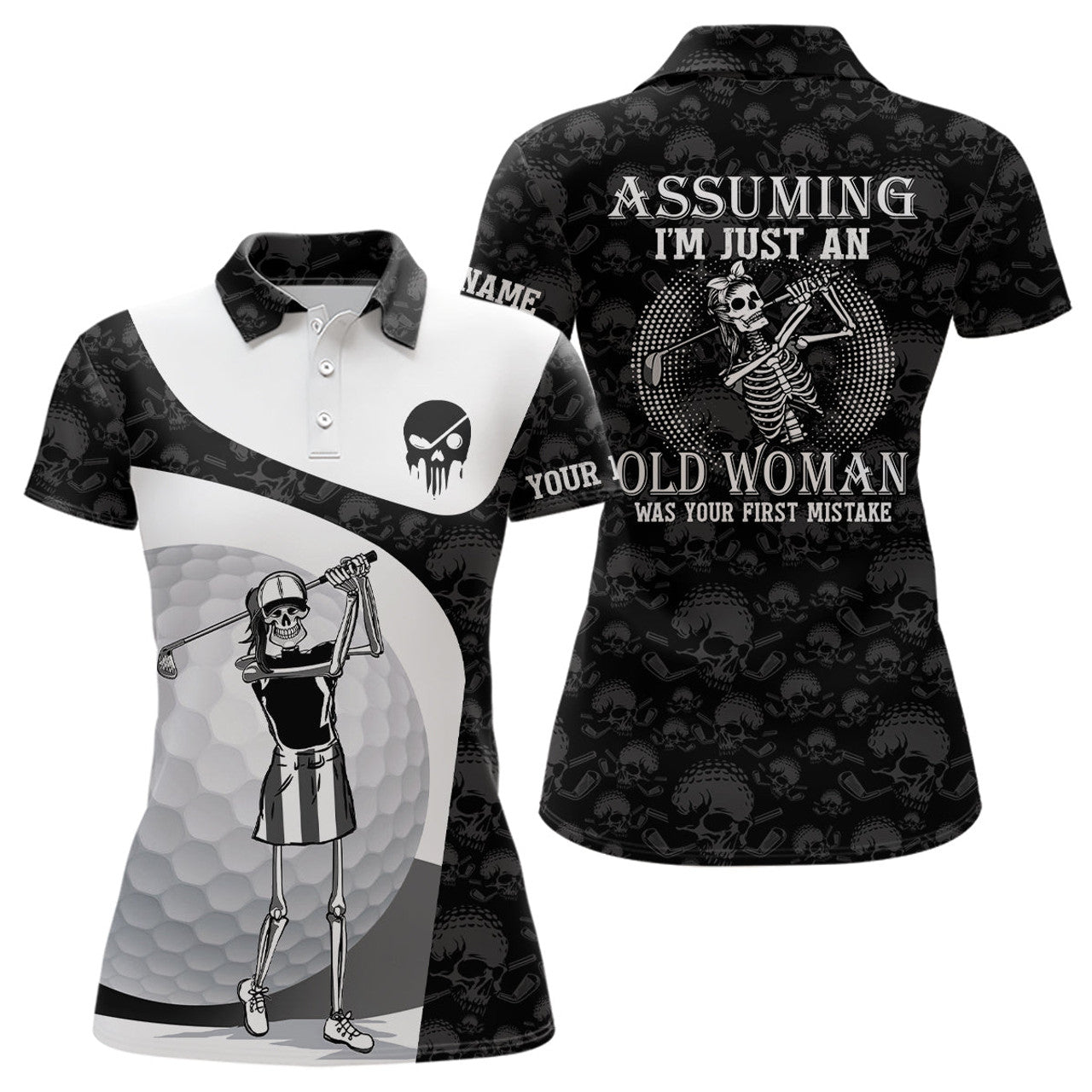 Custom Assuming I'm Just An Old Woman Skull Golf Polo Shirt Skeleton Funny Golf Shirts For Women
