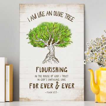 I Am Like An Olive Tree Flourishing In The House Of God Canvas Wall Art - Christian Canvas Prints - Religious Wall Decor