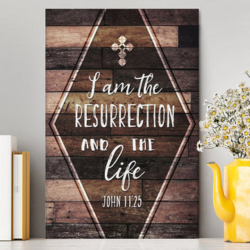 I Am The Resurrection And The Life John 1125 Canvas Wall Art - Christian Canvas Prints - Religious Wall Decor