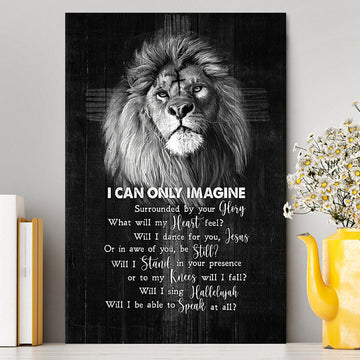 I Can Only Imagine Lion Of Judah Canvas Art - Bible Verse Wall Art - Christian Inspirational Wall Decor
