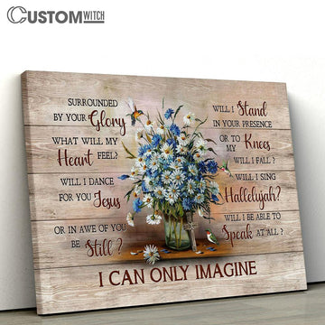 I Can Only Imagine Baby Daisy Flower Hummingbird Canvas Wall Art - Bible Verse Canvas - Religious Prints