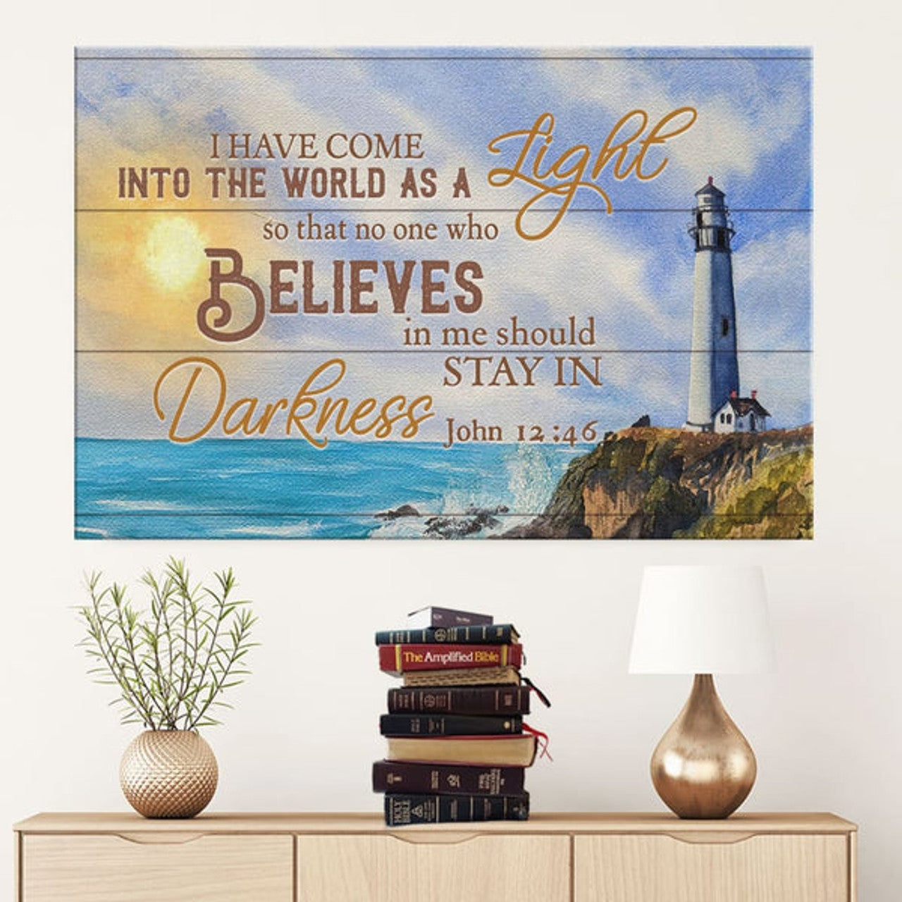I Have Come Into The World As A Light John 1246 Canvas Wall Art - Christian Canvas - Faith Canvas