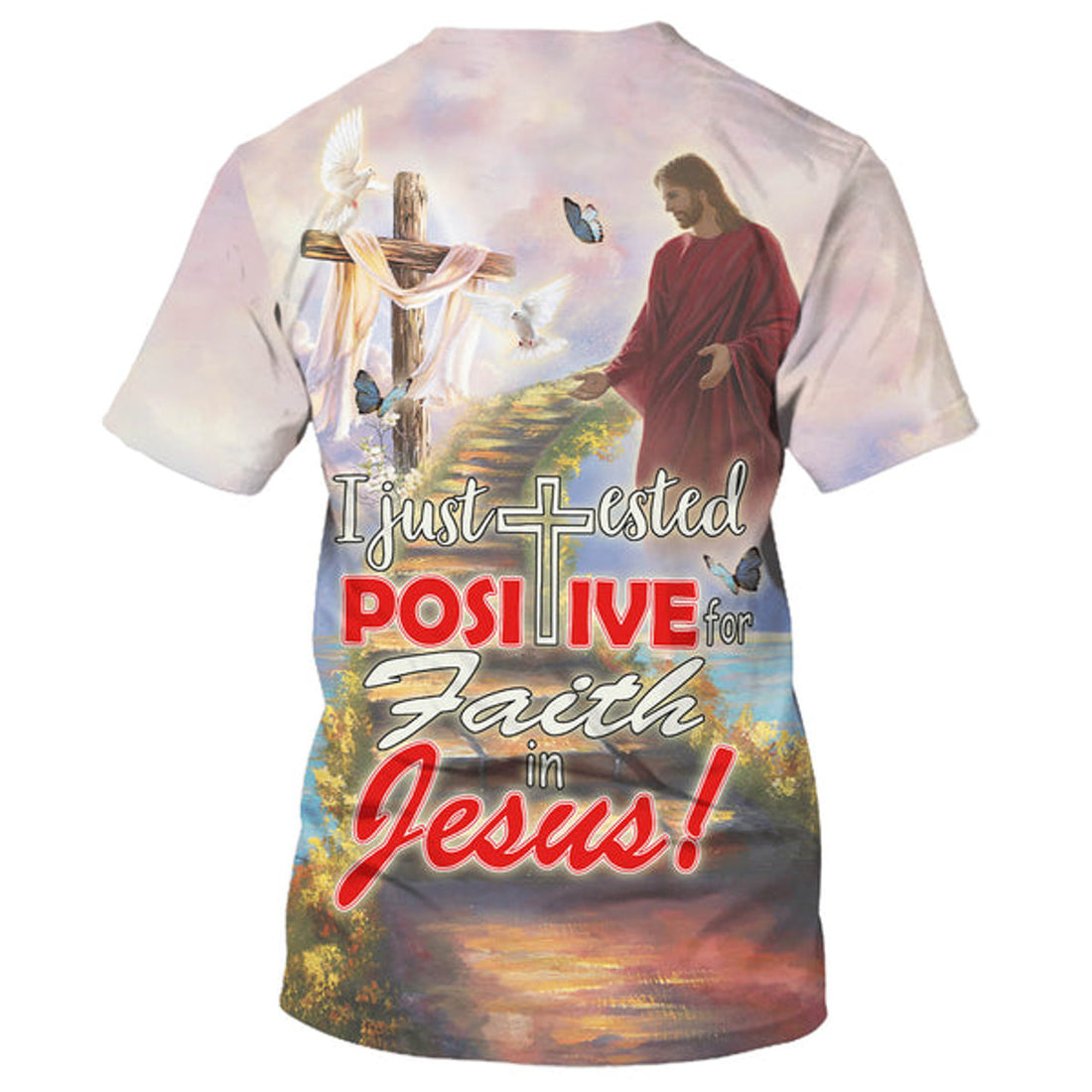FUNSTUFFPRINT I Just Tested Positive For Faith In Jesus Christian 3D T-shirt