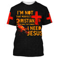 FUNSTUFFPRINT I'm Not That Perfect Christian I Need Jesus 3D All Over Printed Shirt for Men and Women 3D T-shirt
