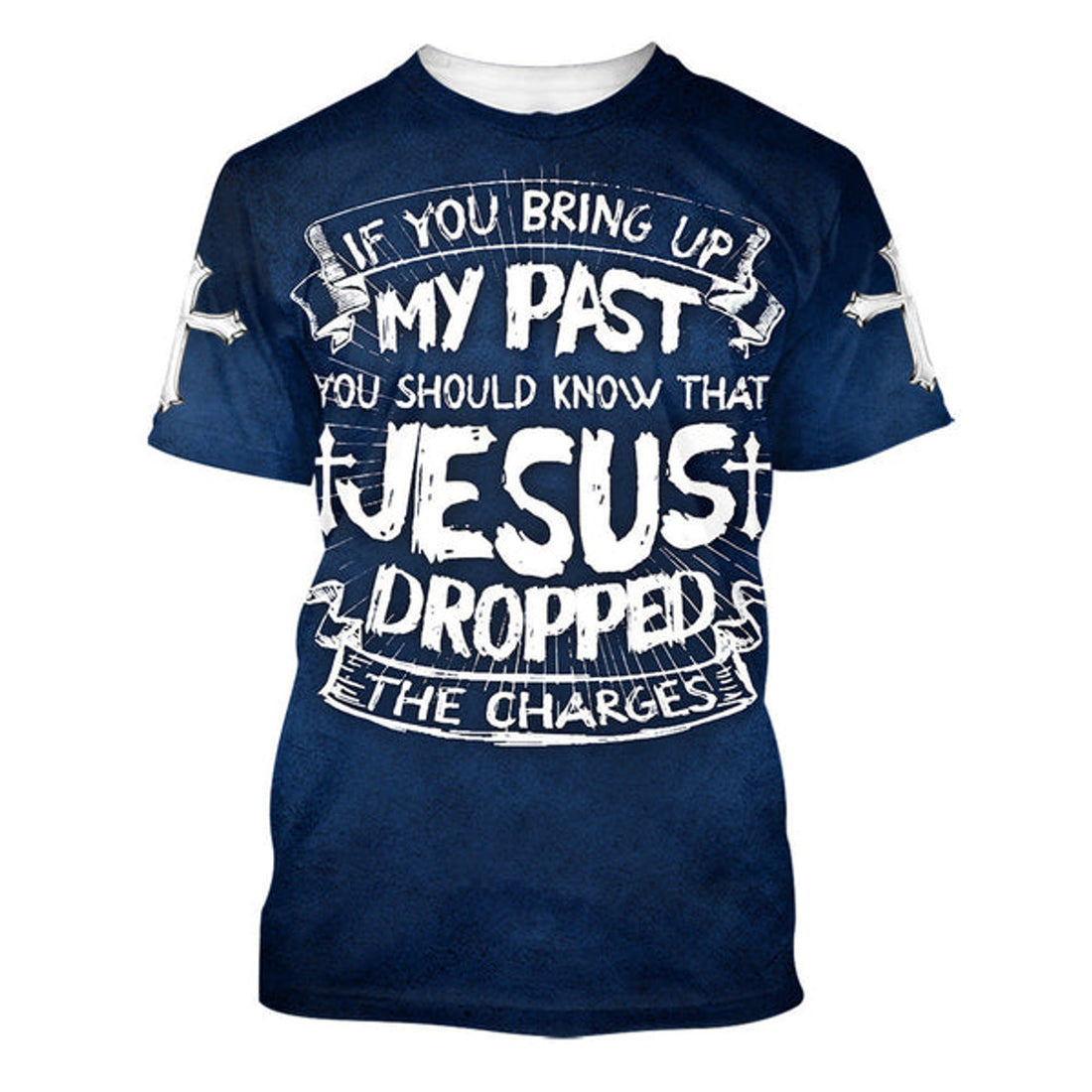 FUNSTUFFPRINT If You Bring Up My Past You Should Know That Jesus Dropped The Charges Christian 3D T-shirt