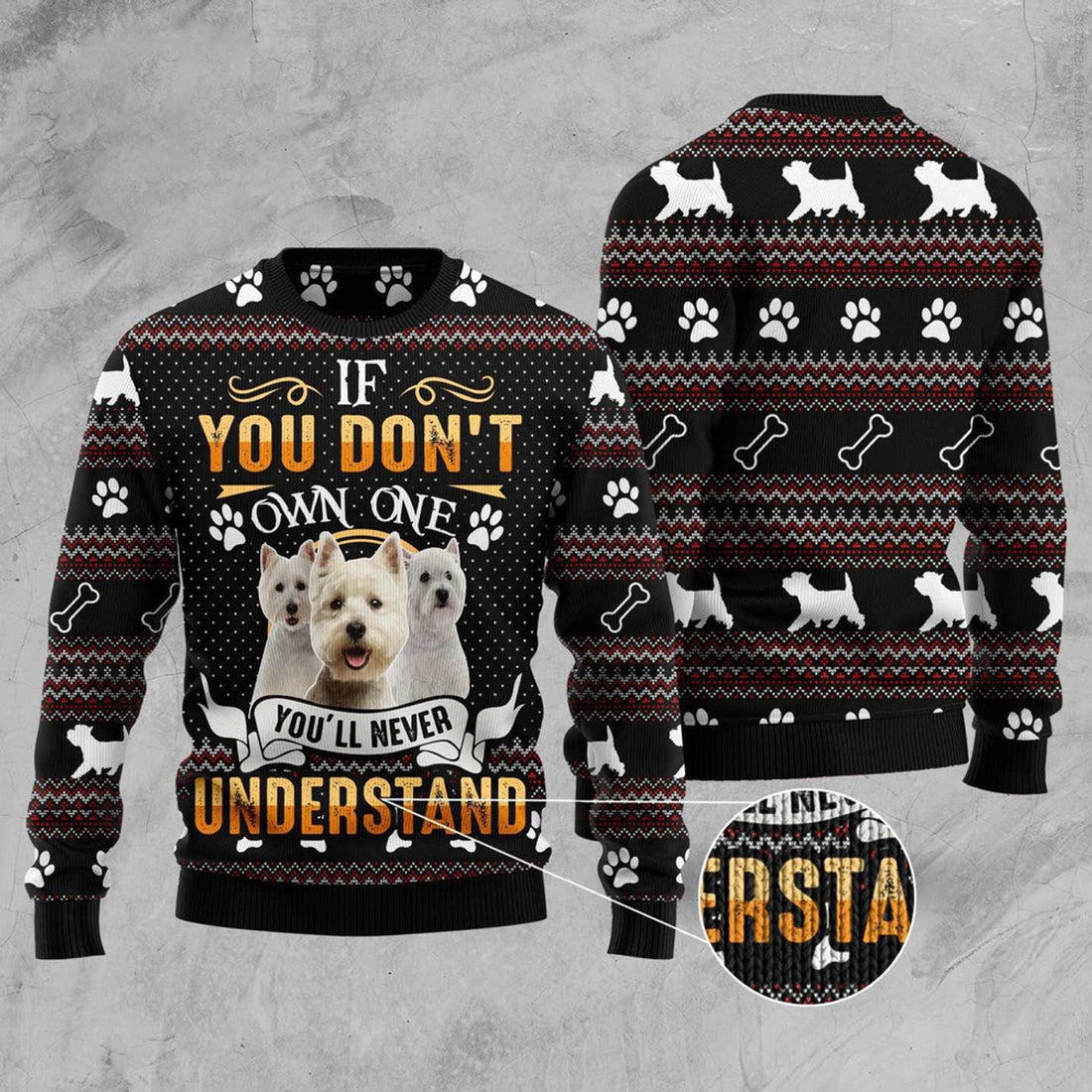 FUNSTUFFPRINT If You Don'T Own One You'Ll Never Understand West Highland White Terrier Ugly Christmas Sweater, Christmas Sweater, Ugly Sweater Ugly Sweater