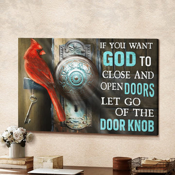 If You Want God To Close And Open Doors Let Go Of The Door Knob God Canvas, Christian Wall Art