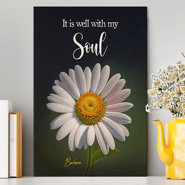 It Is Well With My Soul Daisy Personalized Canvas Wall Art - Christian Canvas Prints - Bible Verse Gift For Women Of God
