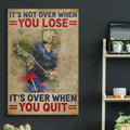 It’s Not Over When You Lose It’s Over When You Quit, Lacrosse Player Poster and Canvas