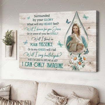 Jesus And Lamb, Surounded By Your Glory What Will My Heart Feel Will My Heart Feel Poster and Canvas