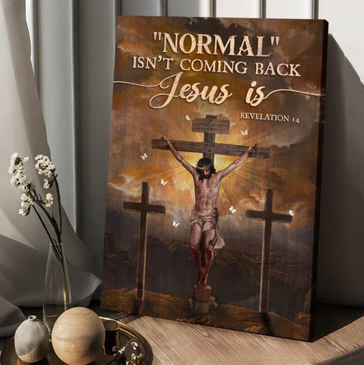 Jesus Cross Normal Isn't Coming Back Jesus Is Canvas Posters - Christian Wall Posters - Religious Wall Decor
