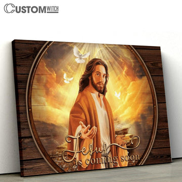 Jesus Is Coming Soon Canvas Poster