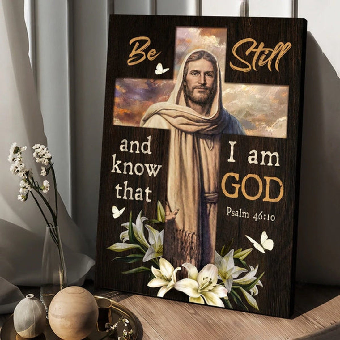 Jesus Lily Flowers Cross Be Still And Know That I Am God Canvas Posters - Christian Wall Posters - Religious Wall Decor