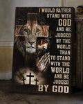 Jesus Lion And Cross Canvas – I Would Rather Stand With God Canvas Posters - Christian Wall Posters - Religious Wall Decor