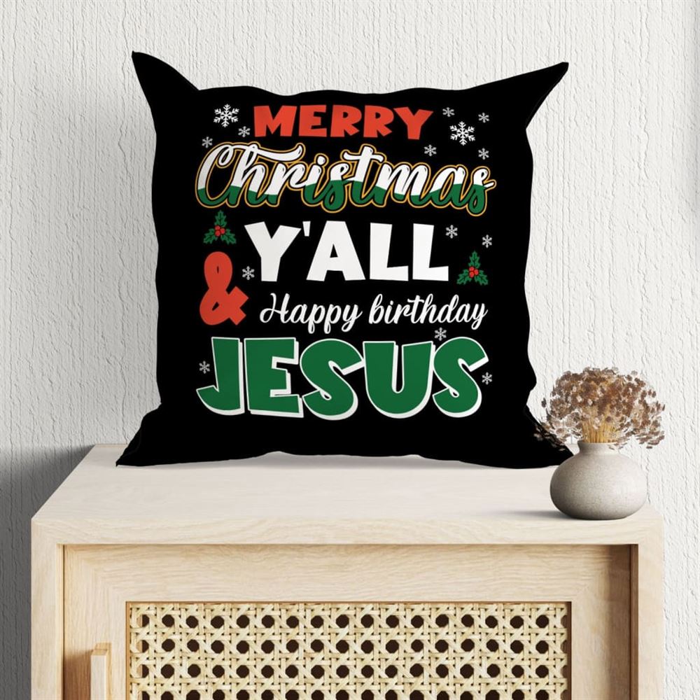 Jesus Pillow, Christmas Pillow, Merry Christmas Y'all Happy Birthday Pillow, Christmas Throw Pillow, Inspirational Gifts