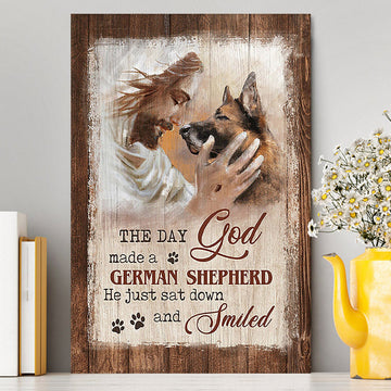 Jesus The Day God Made A German Shepherd Canvas - Christian Wall Art - Religious Home Decor