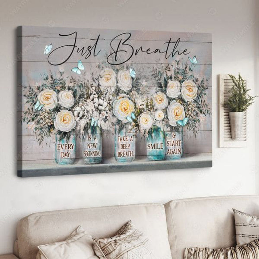 Just Breathe, Every Day Is A New Beginning Take A Deep Breathe Smile And Start Again, Butterfly Flower Poster and Canvas