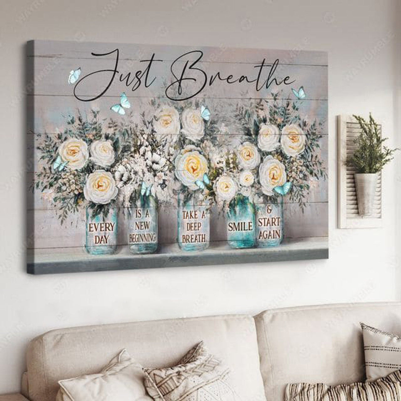 Just Breathe, Every Day Is A New Beginning Take A Deep Breathe Smile And Start Again, Butterfly Flower Poster and Canvas