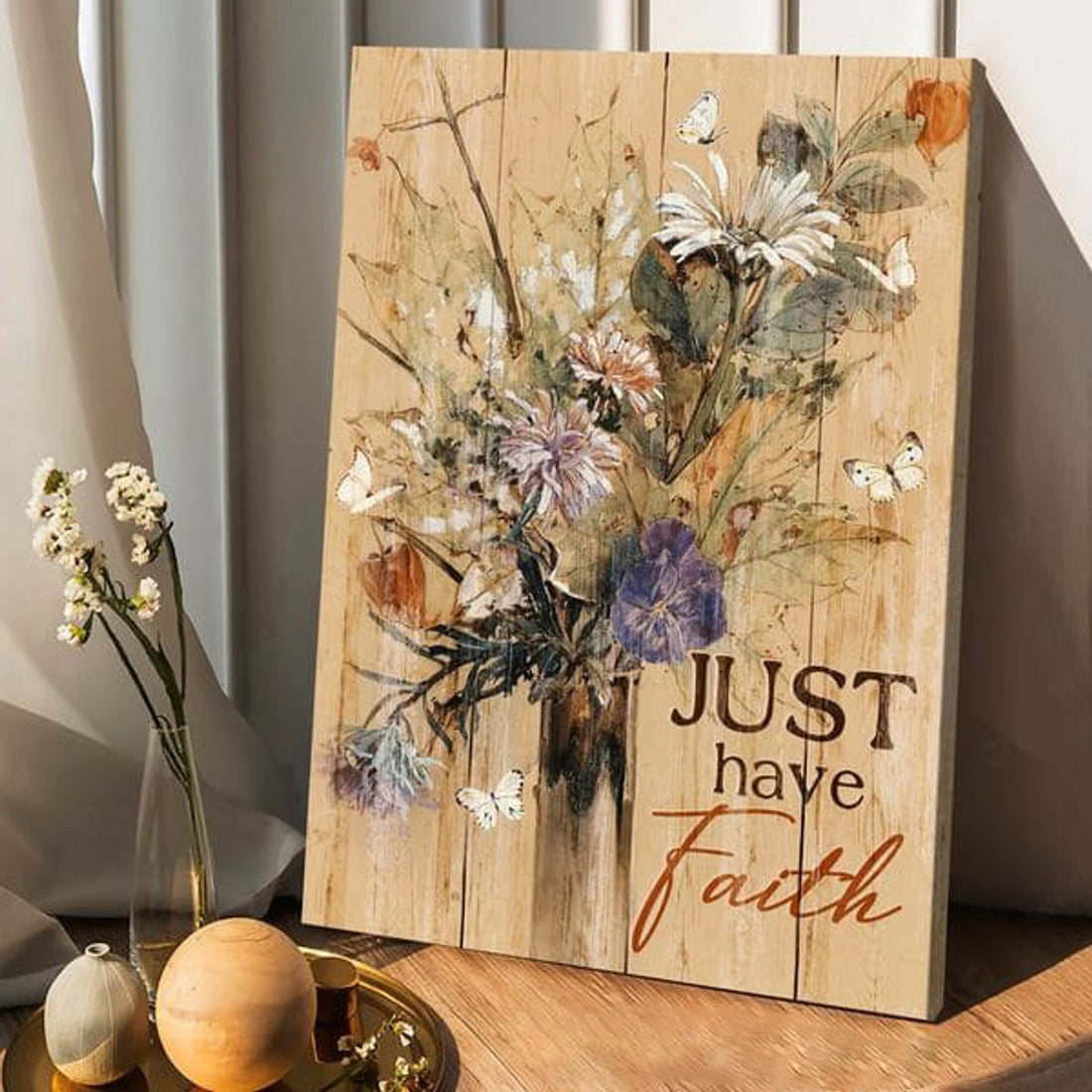 Just Have Faith, Butterfly Flower, Wall Art Poster Poster and Canvas